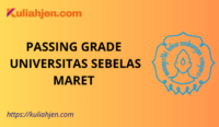 Passing Grade Universitas Sebelas Maret (UNS) 2025 Lengkap Jalur SNBT & SNBP