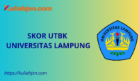 Skor UTBK Universitas Lampung (UNILA) 2025, Nilai Aman Lolos Tes SNBT