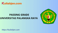 Passing Grade Universitas Palangka Raya 2025 Lengkap Jalur SNBT & SNBP