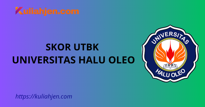 Skor UTBK Universitas Halu Oleo 2025, Nilai Aman Lolos Tes SNBT