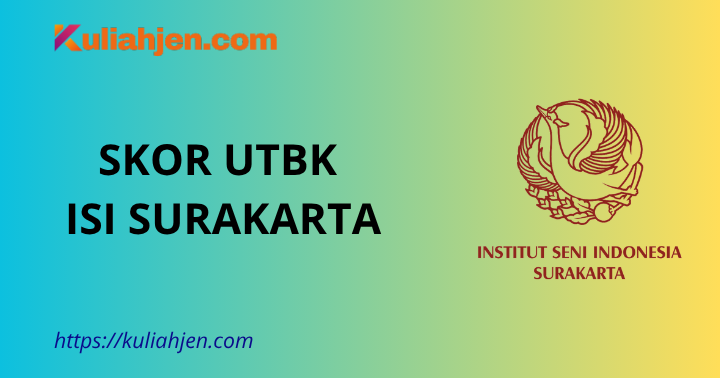Skor UTBK ISI Surakarta 2025, Nilai Aman Lolos Tes SNBT