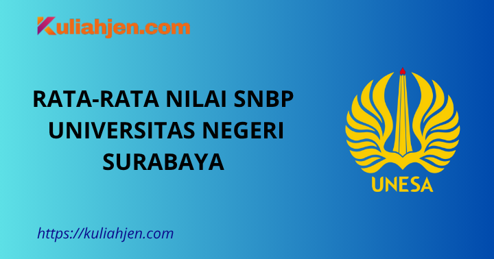 Rata-rata Nilai SNBP Universitas Negeri Surabaya Lengkap Setiap Prodi