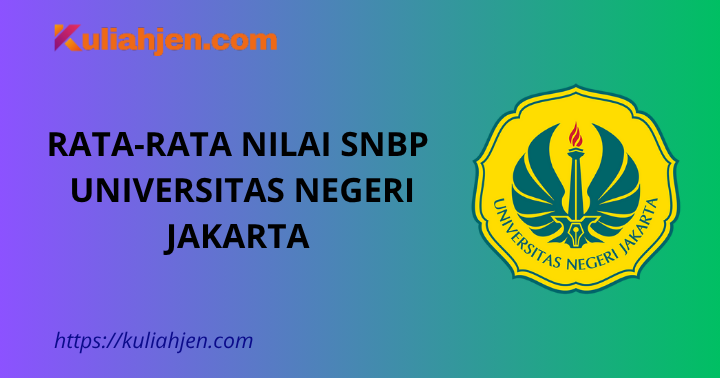 Rata-rata Nilai SNBP Universitas Negeri Jakarta Lengkap Setiap Prodi