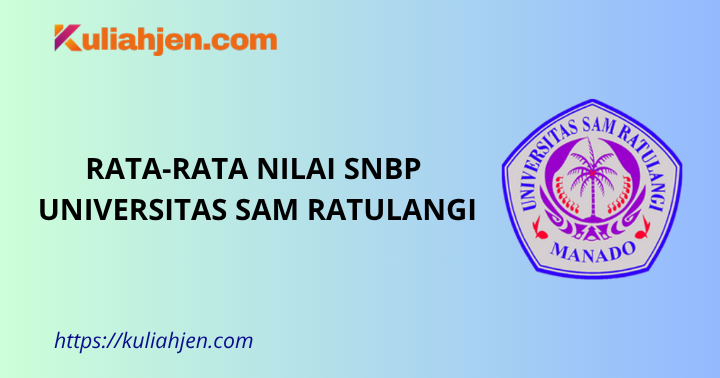Rata-rata Nilai SNBP Universitas Sam Ratulangi Lengkap Setiap Prodi