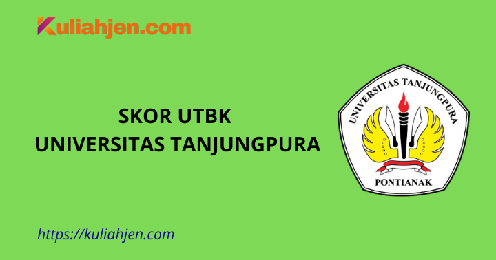 Skor UTBK Universitas Tanjungpura 2025, Nilai Aman Lolos Tes SNBT